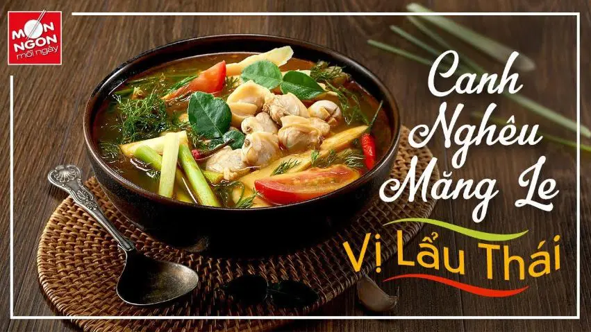 Canh nghêu măng le vị lẩu Thái