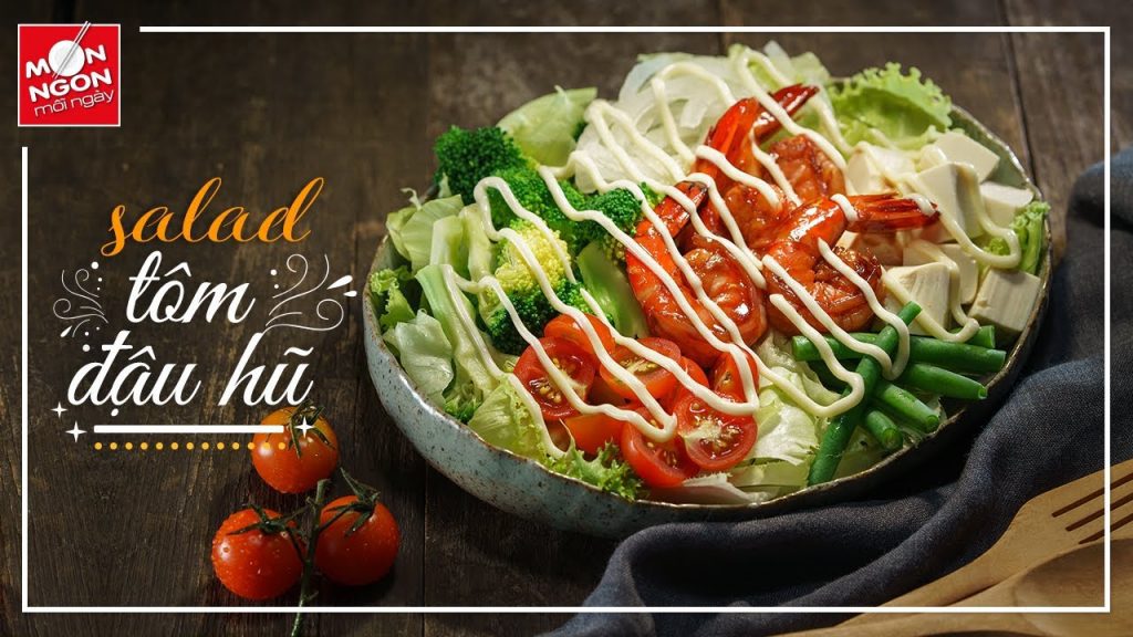 Cách làm món salad tôm đậu hũ giữ eo, giữ dáng hiệu quả